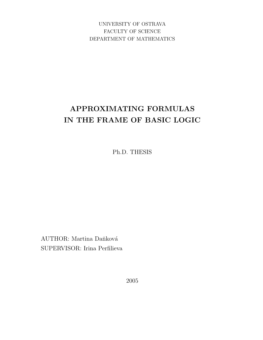 Approximating Formulas in the Frame of Basic Logic