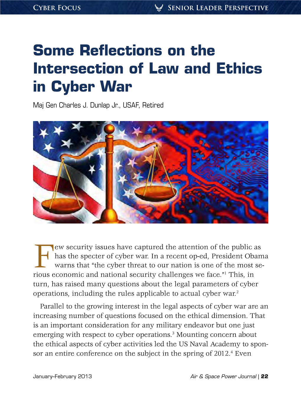 Some Reflections on the Intersection of Law and Ethics in Cyber War Maj Gen Charles J