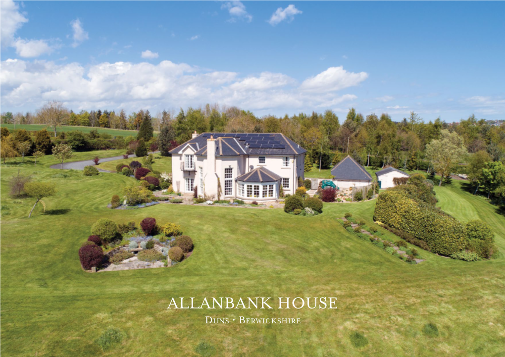 ALLANBANK HOUSE Duns • Berwickshire