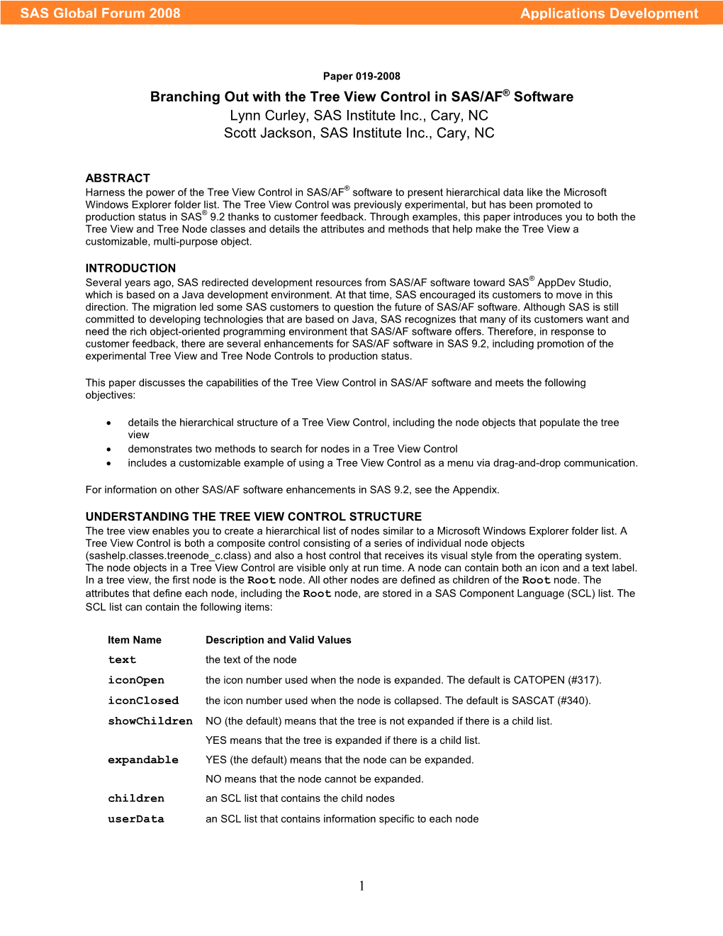 Branching out with the Tree View Control in SAS/AF® Software Lynn Curley, SAS Institute Inc., Cary, NC Scott Jackson, SAS Institute Inc., Cary, NC