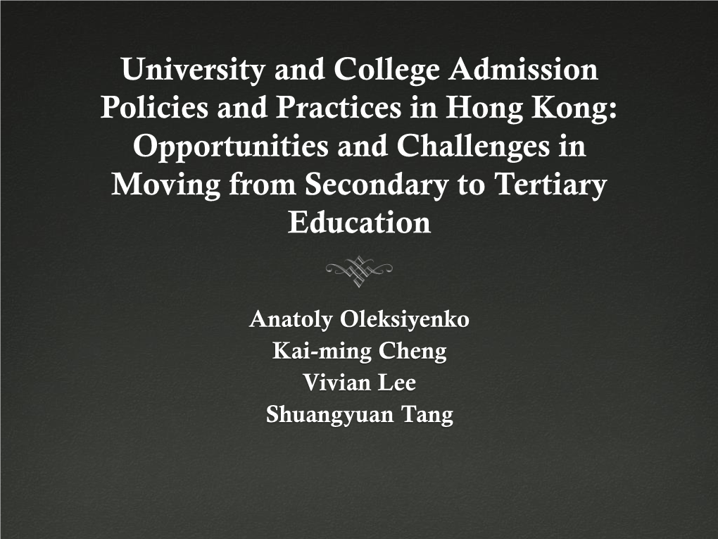 University and College Admission Policies and Practices in Hong Kong: Opportunities and Challenges in Moving from Secondary to Tertiary Education