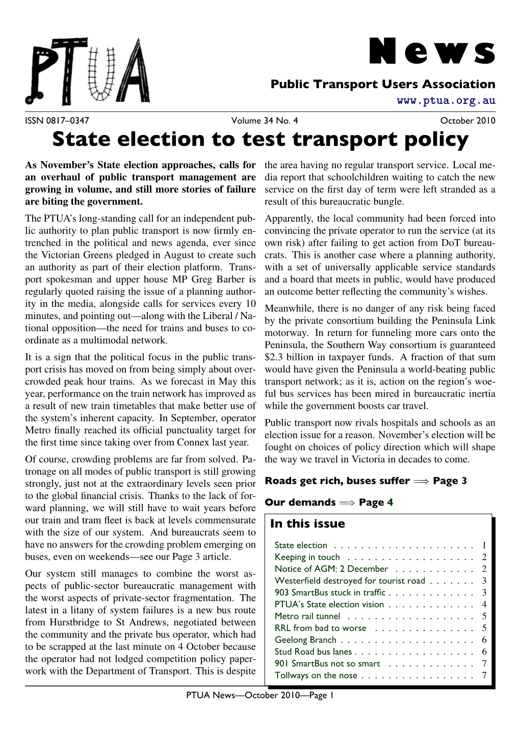 October 2010 State Election to Test Transport Policy As November’S State Election Approaches, Calls for the Area Having No Regular Transport Service