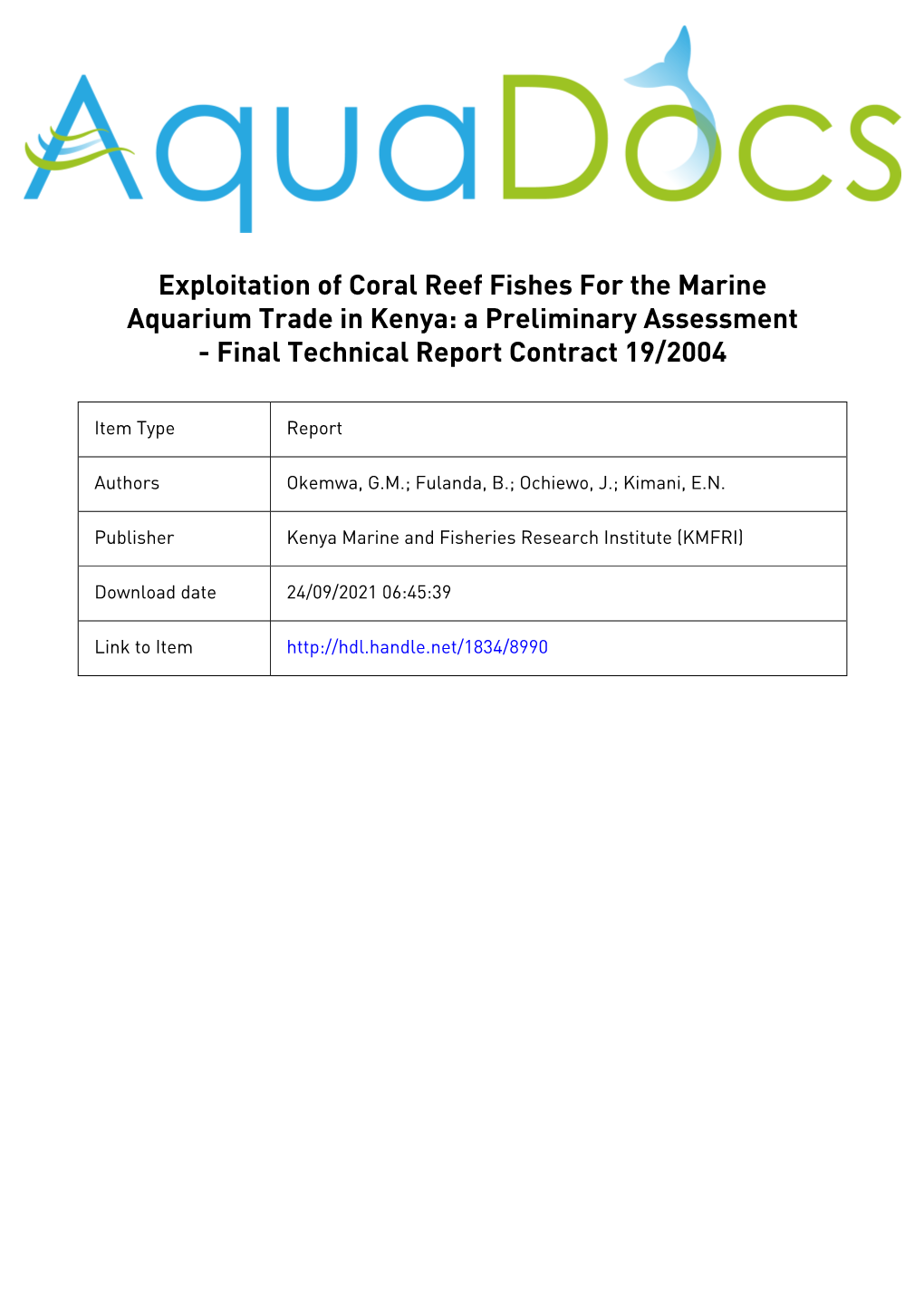 Exploitation of Coral Reef Fishes for the Marine Aquarium Trade in Kenya: a Preliminary Assessment - Final Technical Report Contract 19/2004