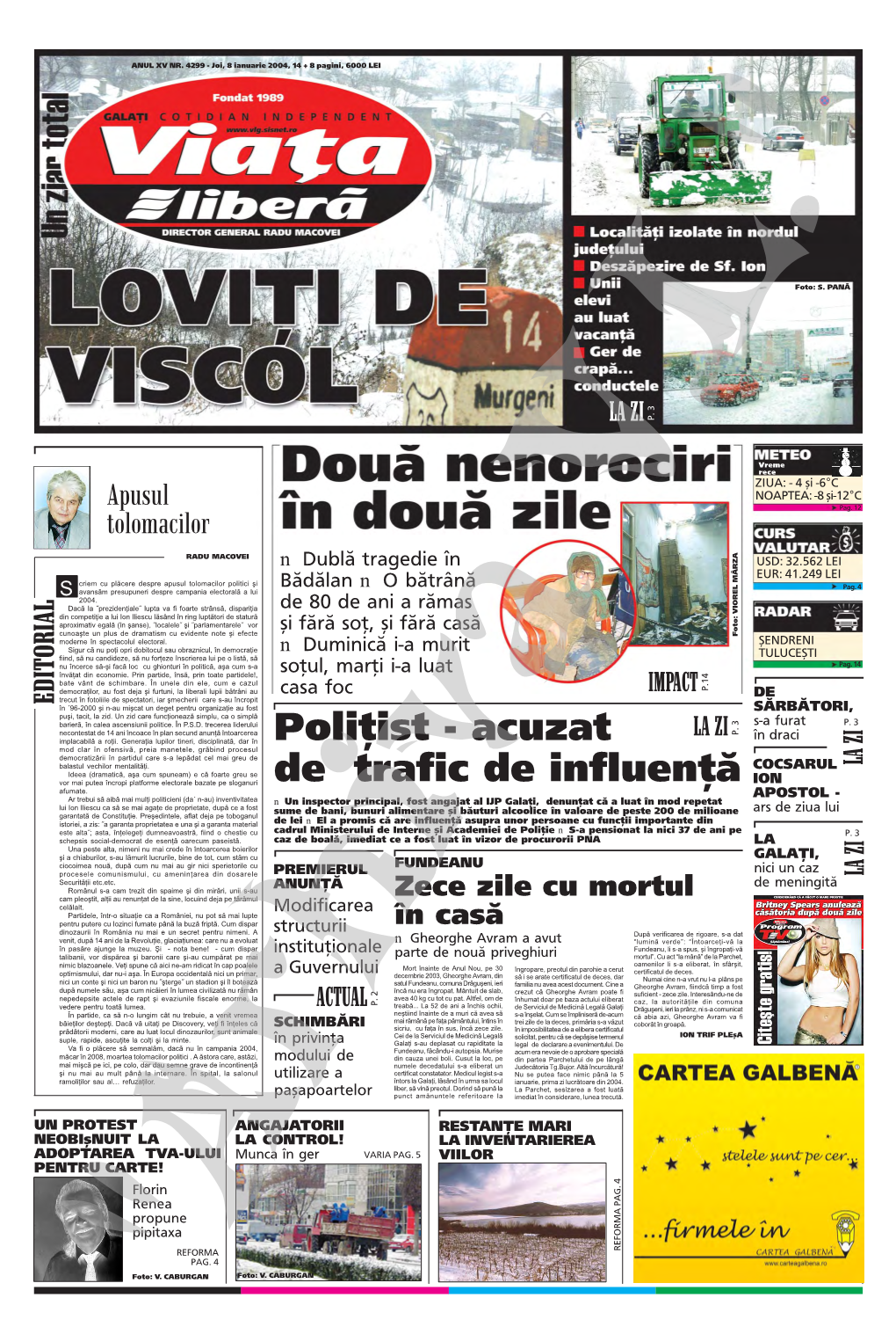 Poliţist, Fost Angajat Al Inspec- Faptul Că În Perioada Septembrie 2002 - De Cazuri, Dar Nici Unul Nu a S-A Aflat Sub Viscol