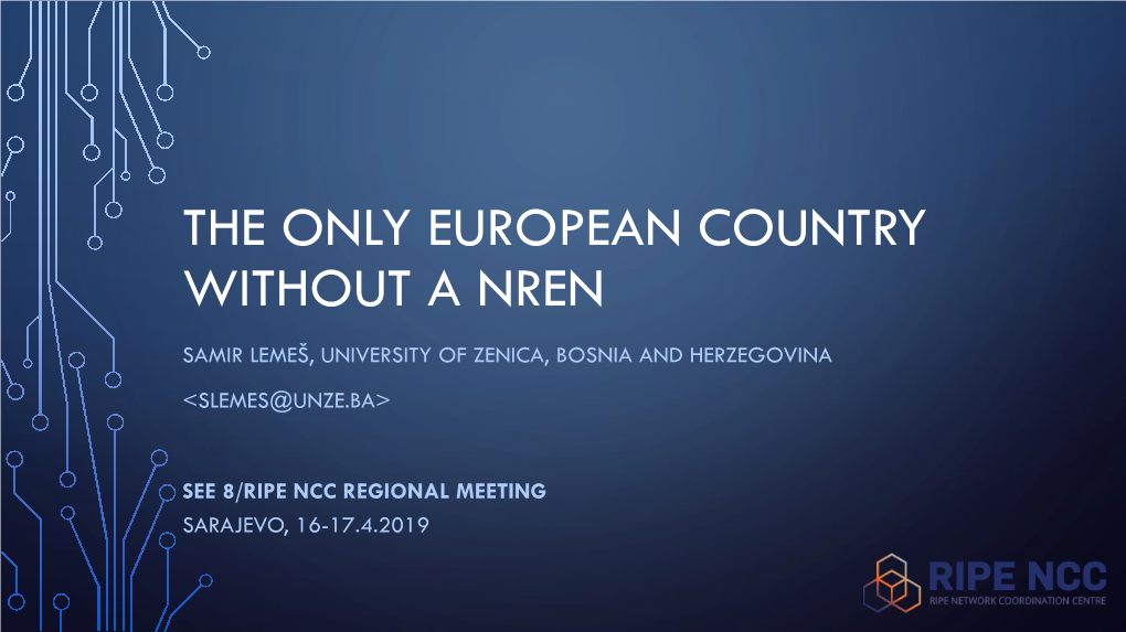 The Last European Country Without a NREN