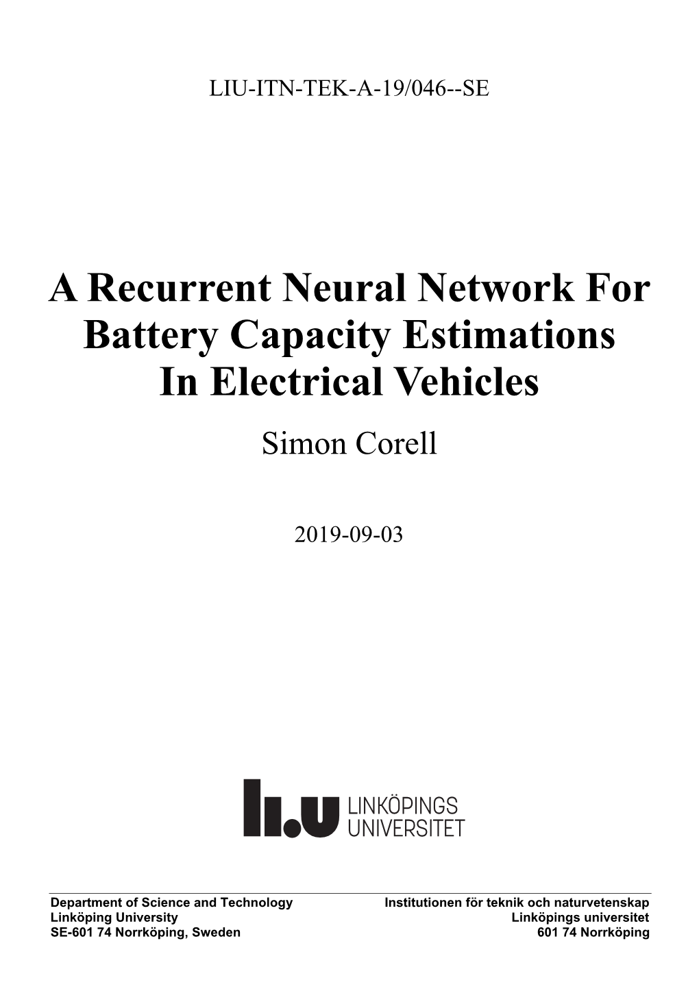 A Recurrent Neural Network for Battery Capacity Estimations in Electrical Vehicles Simon Corell