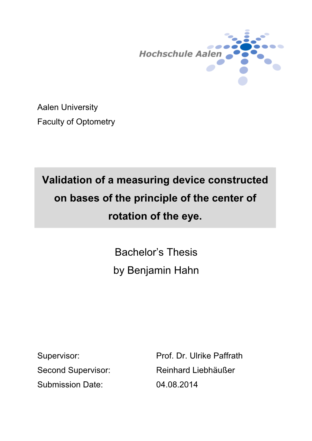 Validation of a Measuring Device Constructed on Bases of the Principle of the Center of Rotation of the Eye
