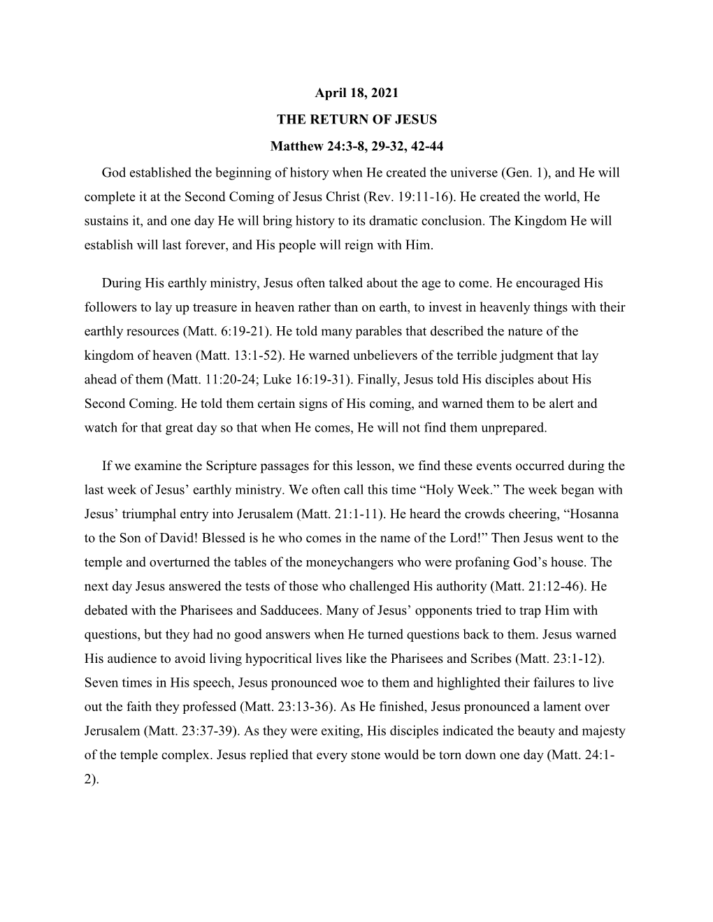 April 18, 2021 the RETURN of JESUS Matthew 24:3-8, 29-32, 42-44 God Established the Beginning of History When He Created the Universe (Gen