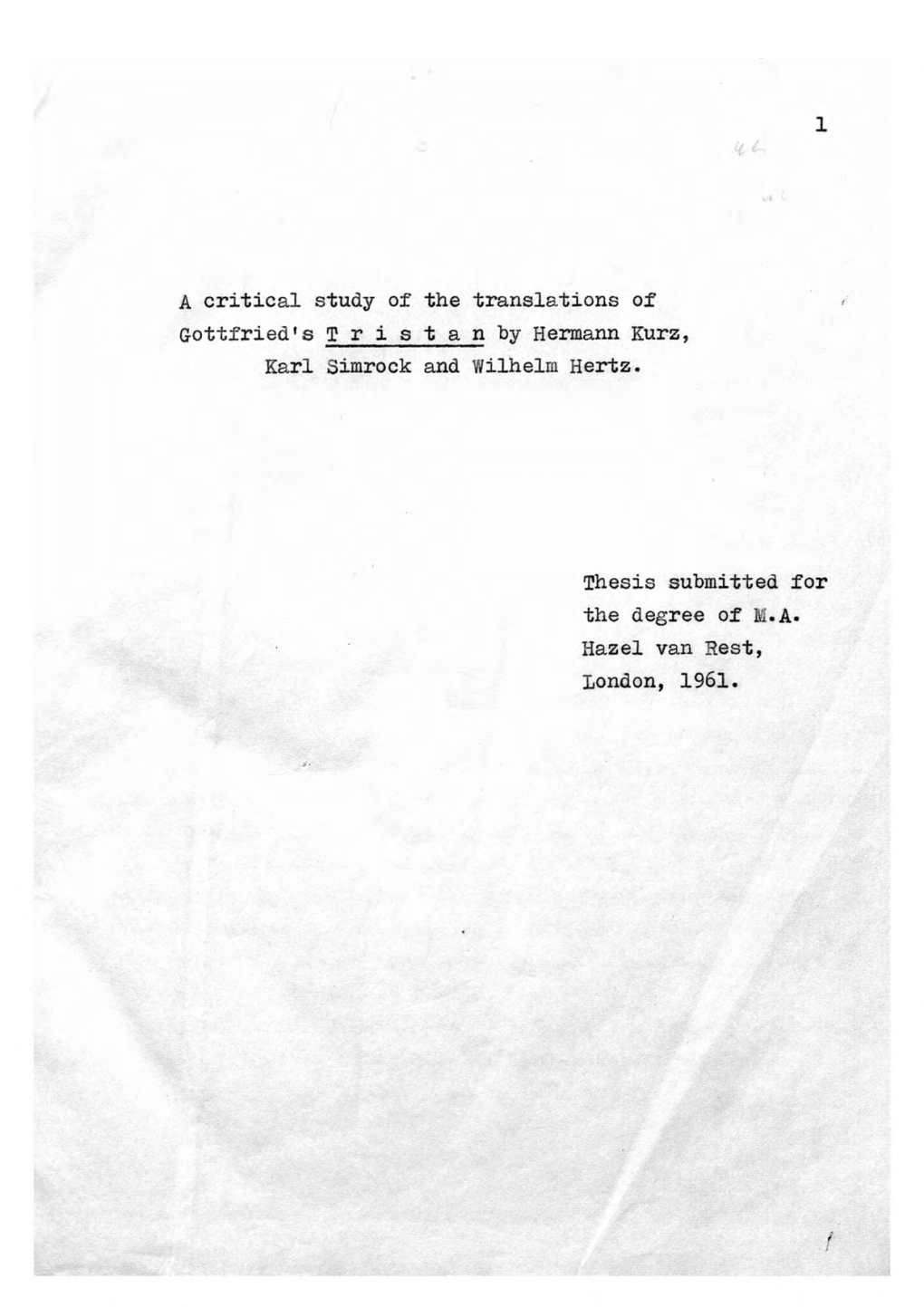 A Critical Study of the Translations of Gottfried's T R I S T a N by Hermann Kurz, Karl Simrock and Wilhelm Hertz. Thesis Subm