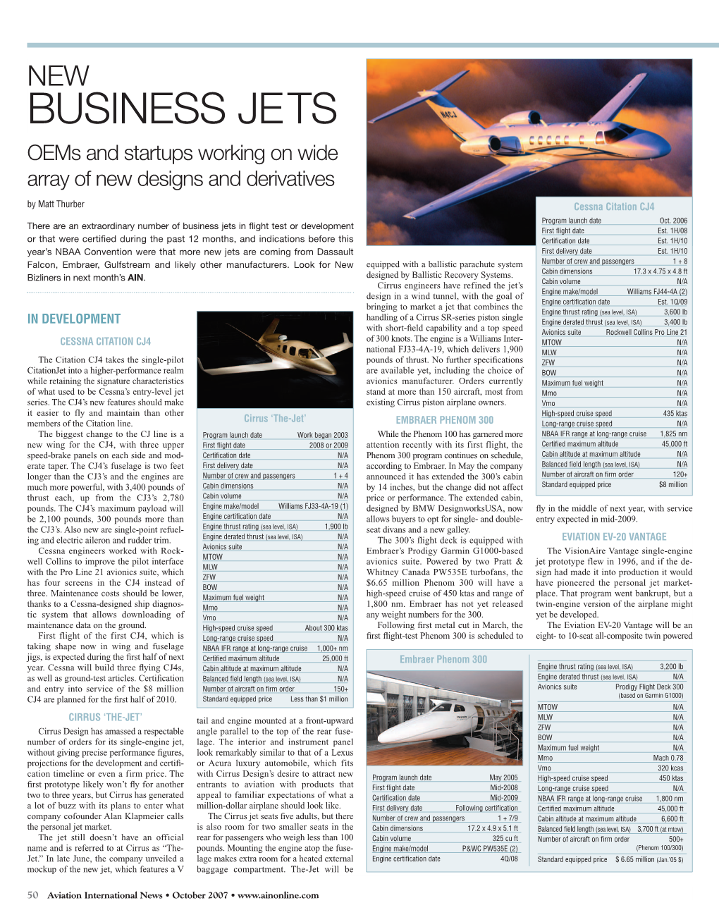 BUSINESS JETS Oems and Startups Working on Wide Array of New Designs and Derivatives by Matt Thurber Cessna Citation CJ4 Program Launch Date Oct