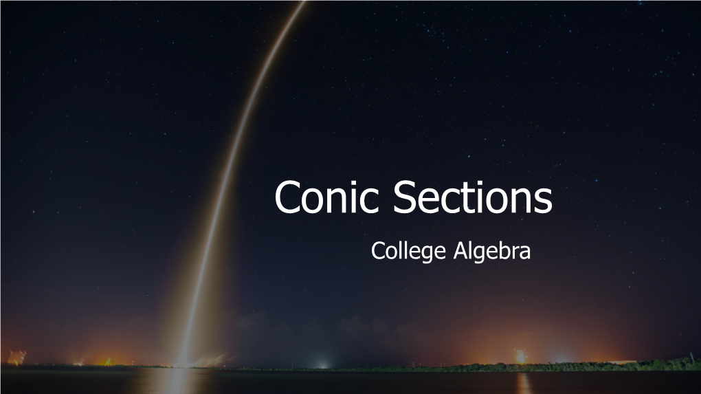 Conic Sections College Algebra Conic Sections