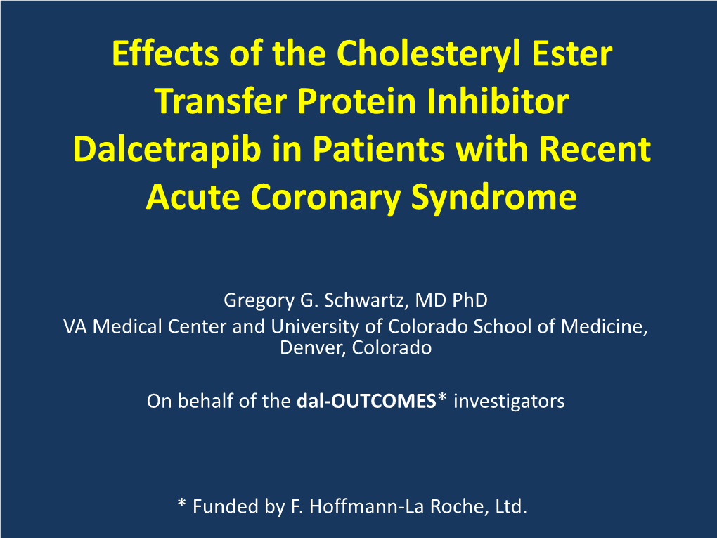 Effects of the Cholesteryl Ester Transfer Protein Inhibitor Dalcetrapib in Patients with Recent Acute Coronary Syndrome