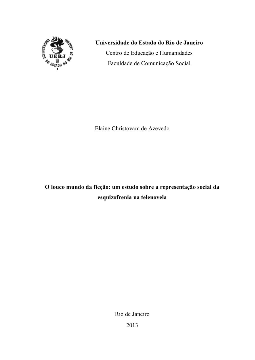 Universidade Do Estado Do Rio De Janeiro Centro De Educação E Humanidades Faculdade De Comunicação Social Elaine Christovam