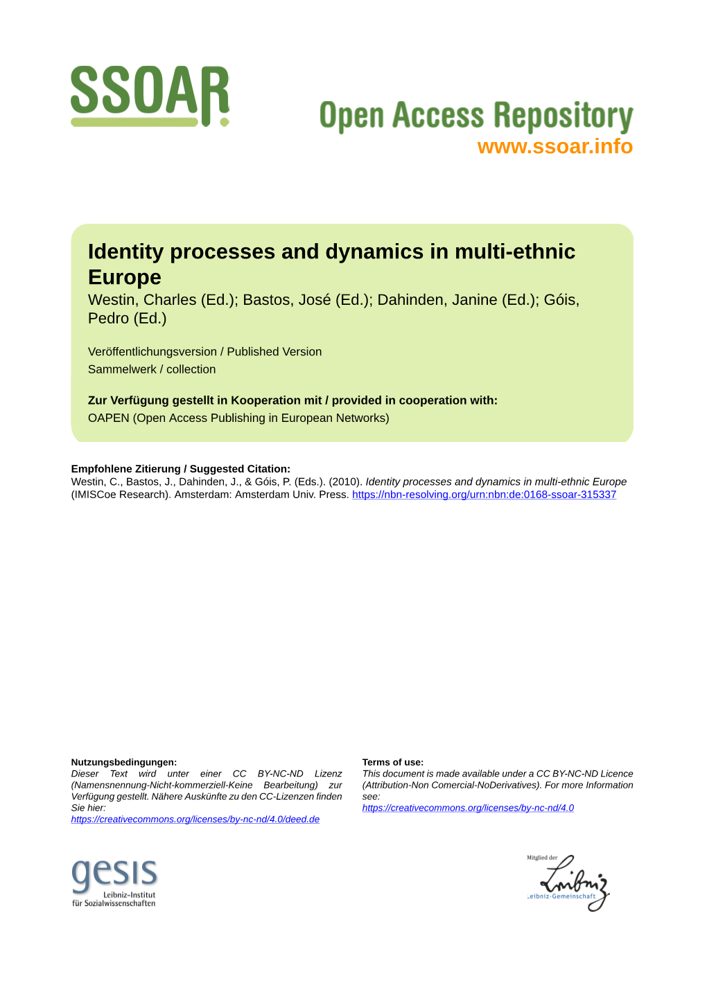 Identity Processes and Dynamics in Multi-Ethnic Europe Westin, Charles (Ed.); Bastos, José (Ed.); Dahinden, Janine (Ed.); Góis, Pedro (Ed.)