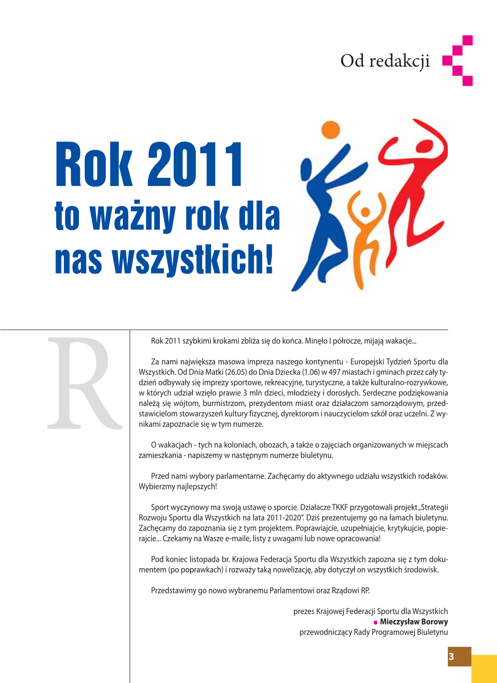 Rok 2011 to Ważny Rok Dla Nas Wszystkich!