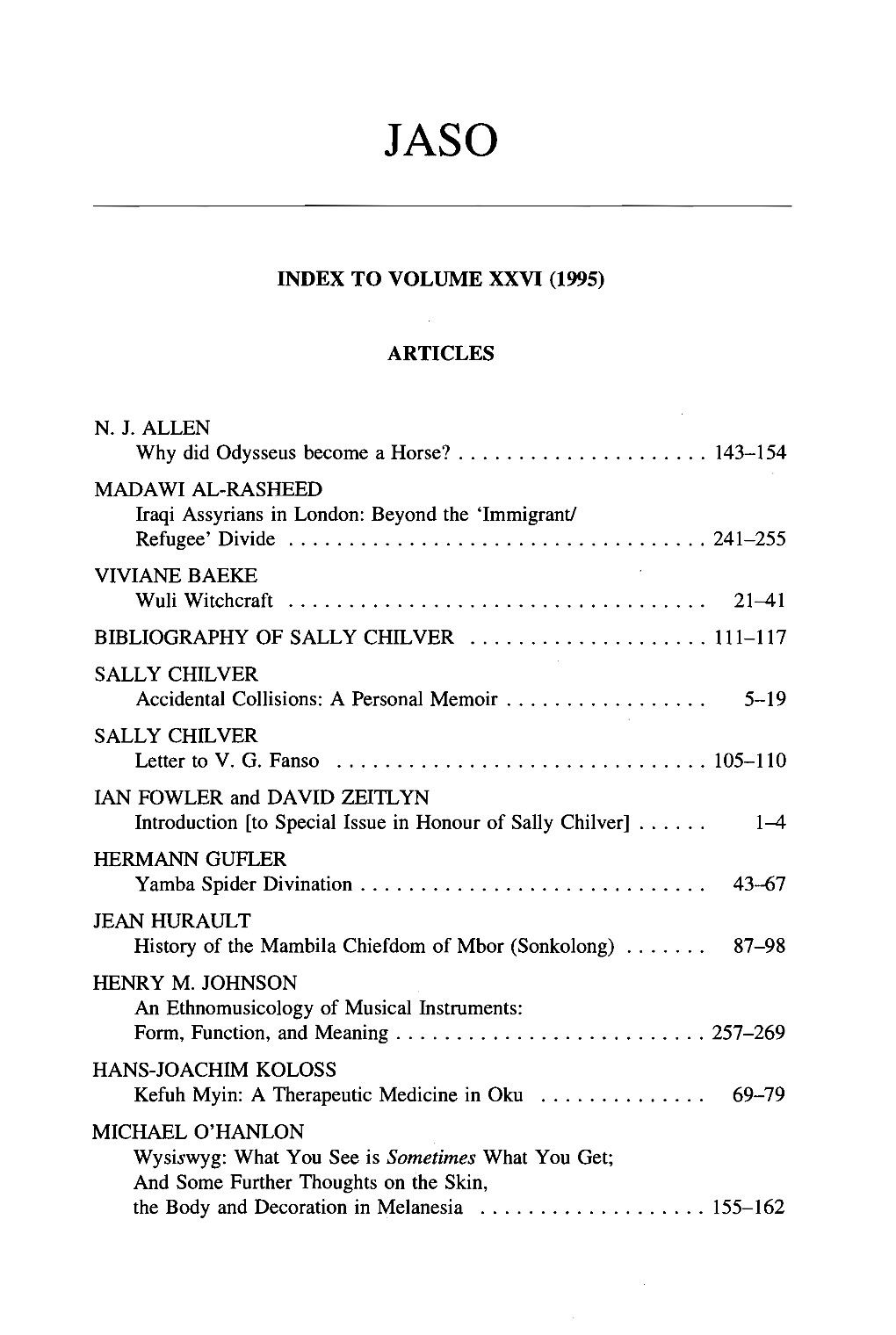 INDEX to VOLUME XXVI (1995) ARTICLES N. J. ALLEN Why Did