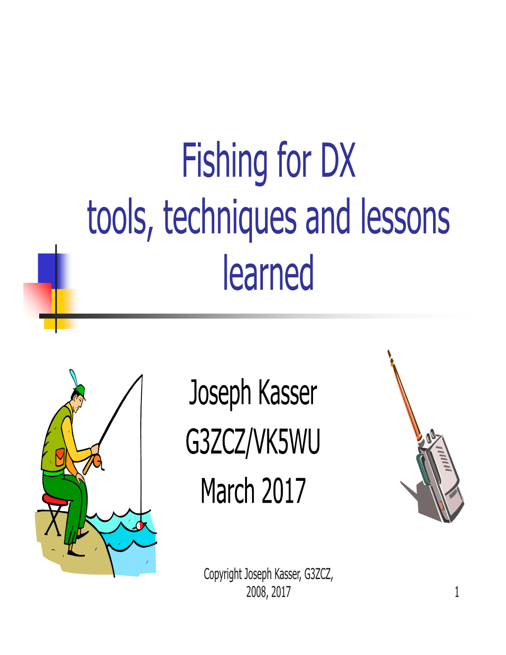 Fishing for DX Tools, Techniques and Lessons Learned