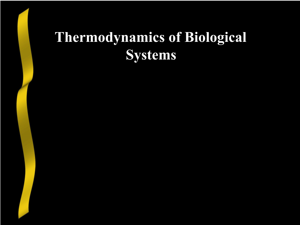 Thermodynamics of Biological Systems