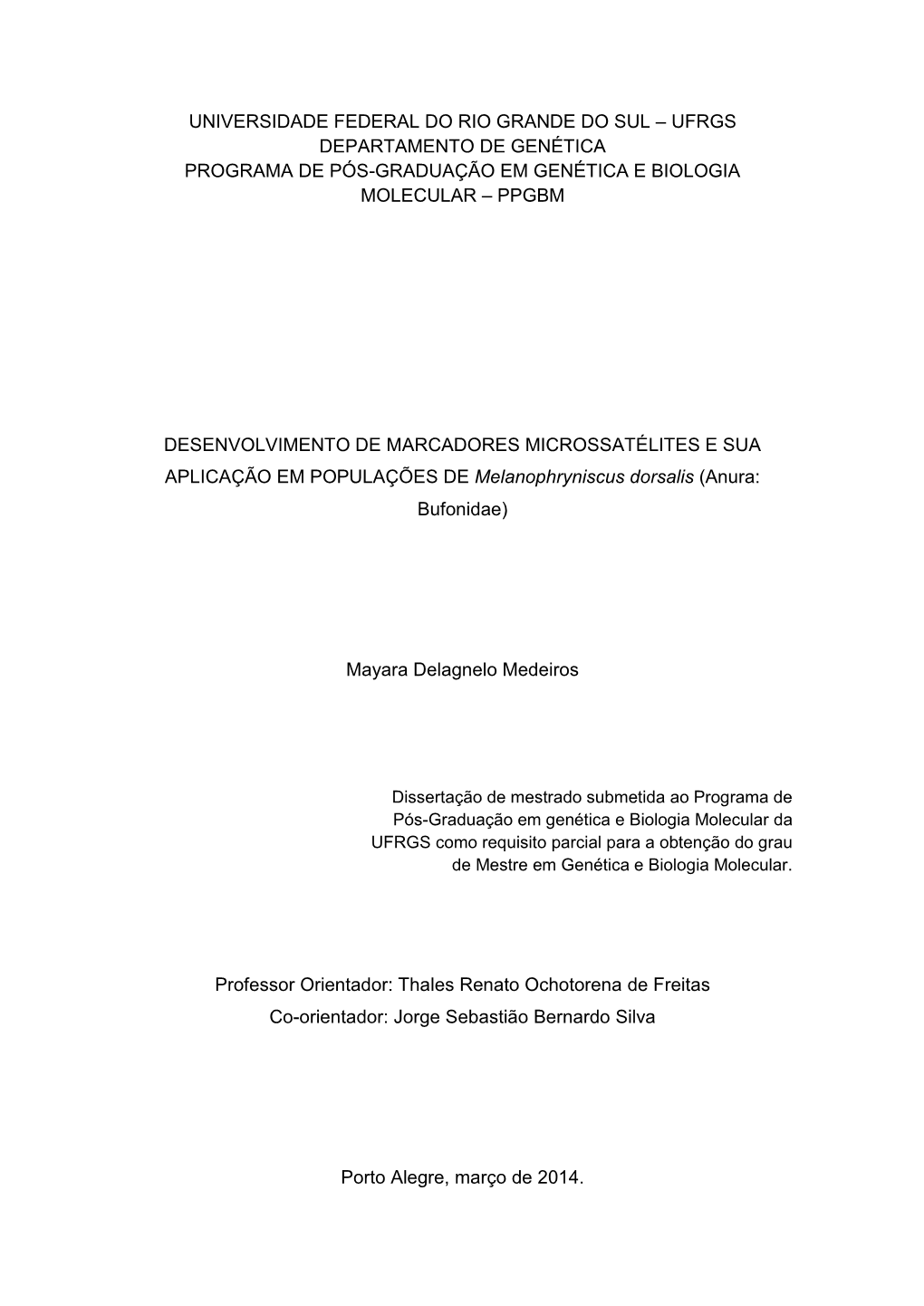 Universidade Federal Do Rio Grande Do Sul – Ufrgs Departamento De Genética Programa De Pós-Graduação Em Genética E Biologia Molecular – Ppgbm