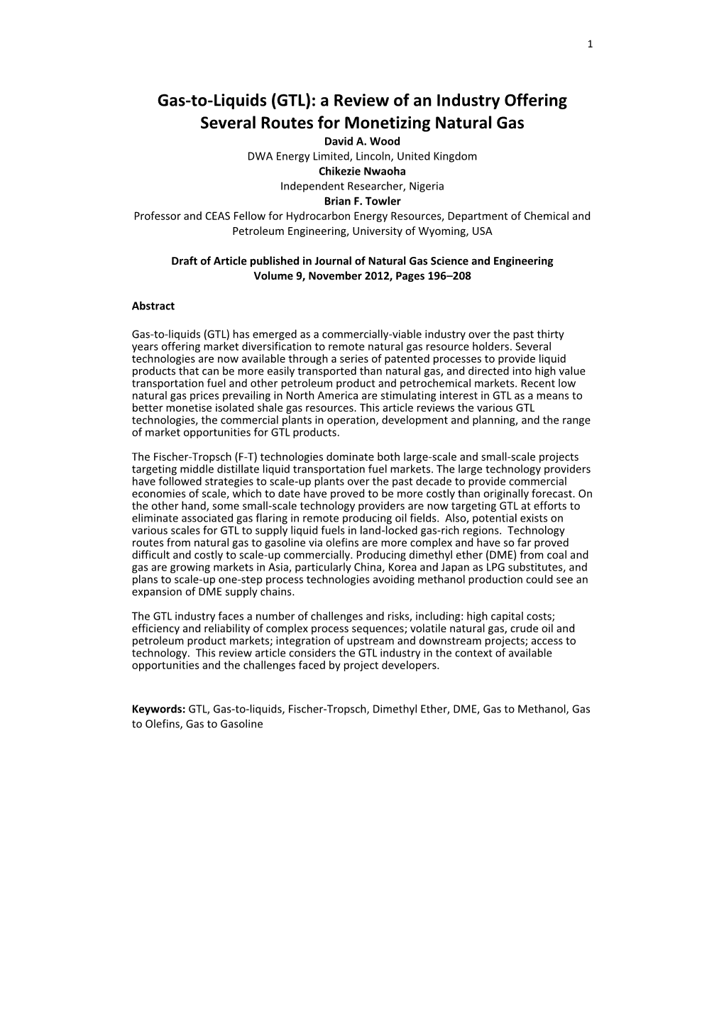 Gas-To-Liquids (GTL): a Review of an Industry Offering Several Routes for Monetizing Natural Gas David A