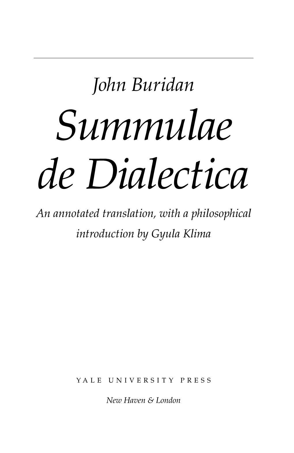 6427 Buridan / SUMMULAE DE DIALECTICA / Sheet 3 of 1094 De Dialectica an Annotated Translation, with a Philosophical Introduction by Gyula Klima