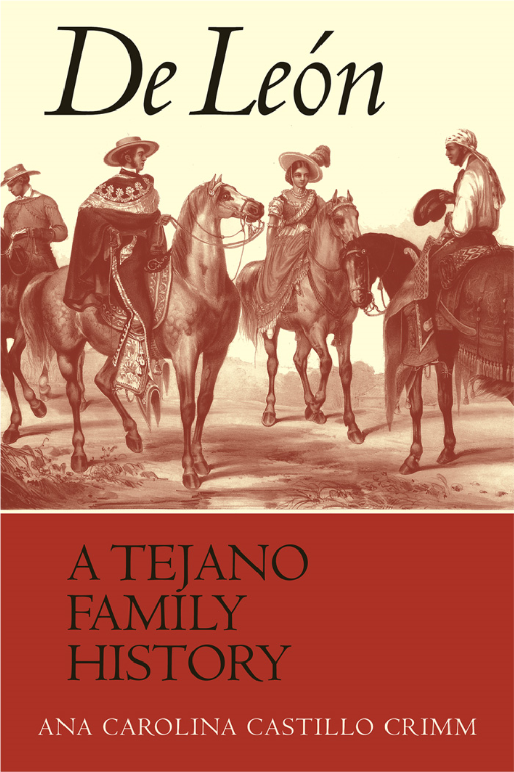 6901 Crimm / DE LEON, a TEJANO FAMILY HISTORY