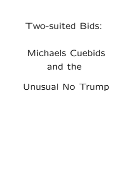 Two-Suited Bids: Michaels Cuebids and the Unusual No Trump