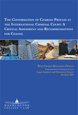 The Confirmation of Charges Process at the International Criminal Court: a Critical Assessment and Recommendations for Change