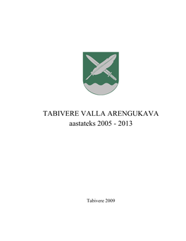 TABIVERE VALLA ARENGUKAVA Aastateks 2005 - 2013