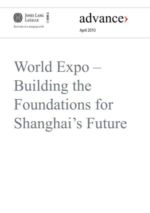 World Expo – Building the Foundations for Shanghai’S Future Shanghai Has Spent Over USD 95 Billion on Developments