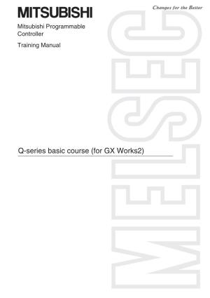Q-Series Basic Course ( for GX Works2 )