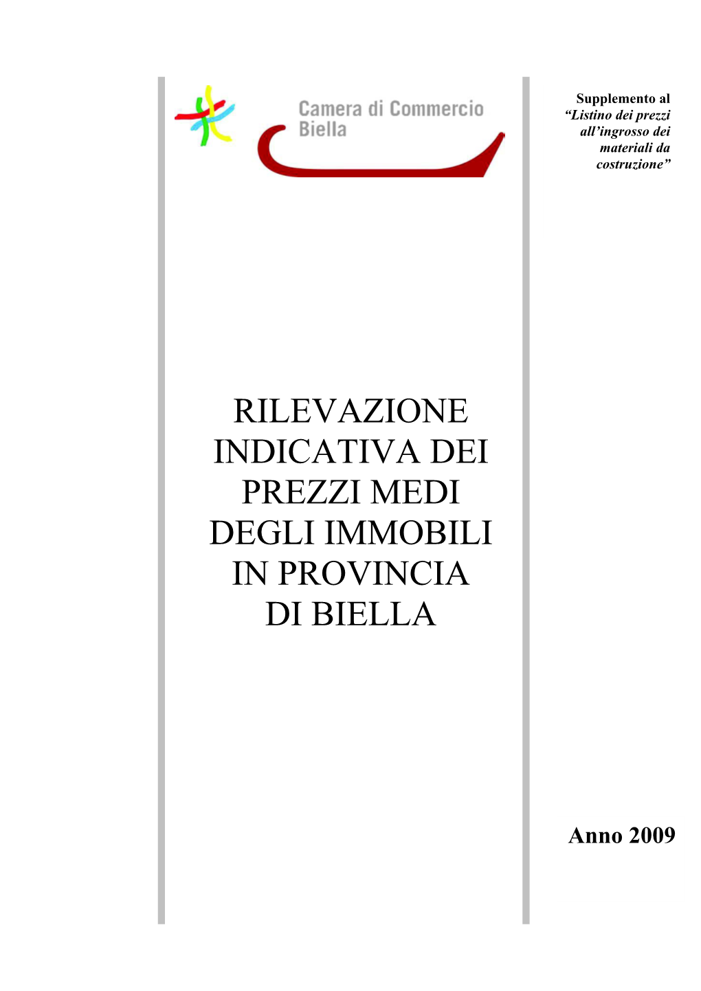 Rilevazione Indicativa Dei Prezzi Medi Degli Immobili in Provincia Di Biella