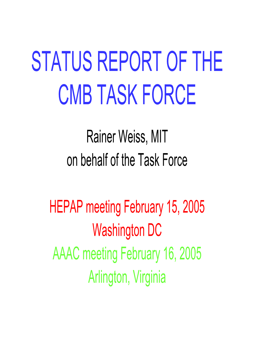 Status Report of the Cmb Task Force