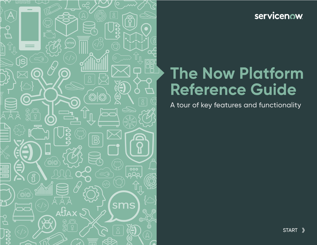The Now Platform Reference Guide a Tour of Key Features and Functionality