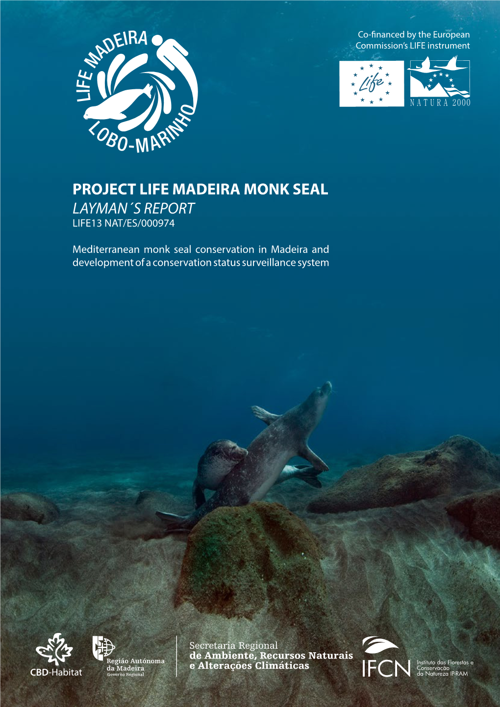 Project Life Madeira Monk Seal Layman´S Report Life13 Nat/Es/000974