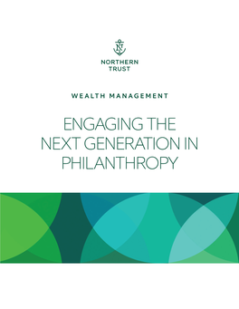 Engaging the Next Generation in Philanthropy Engaging the Next Generation in Philanthropy