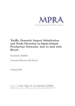 Tariffs, Domestic Import Substitution and Trade Diversion in Input-Output Production Networks: How to Deal with Brexit