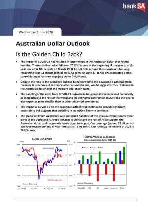 Australian Dollar Outlook Is the Golden Child Back?  the Impact of COVID-19 Has Resulted in Large Swings in the Australian Dollar Over Recent Months