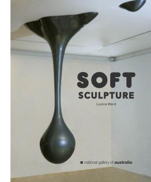 Soft Sculptures, Dating from 1920 to the Twenty-First Century, and Made in Europe, America, Australia and Asia