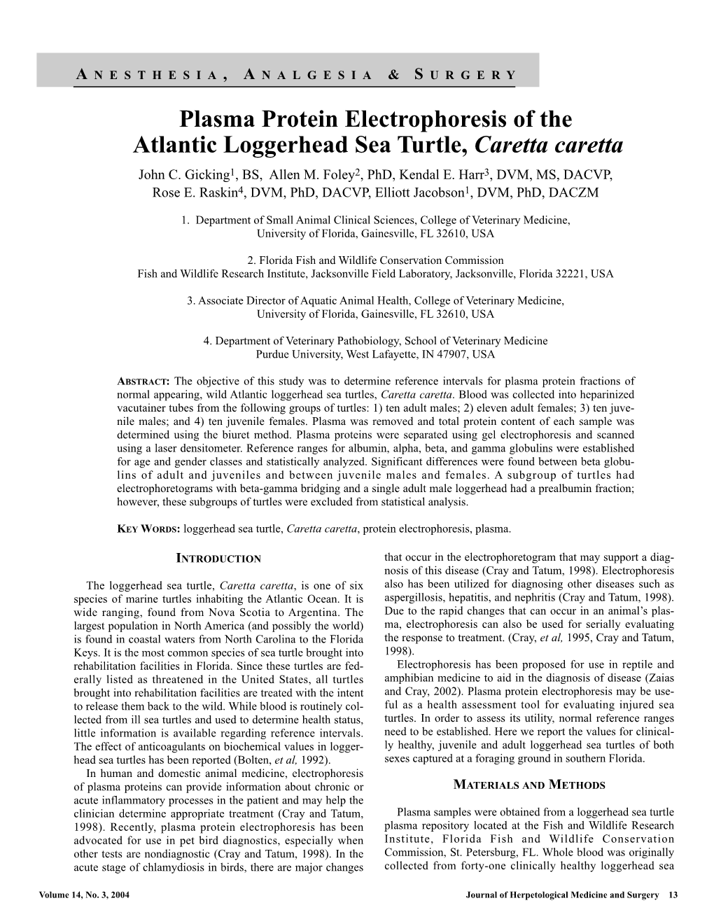 Plasma Protein Electrophoresis of the Atlantic Loggerhead Sea Turtle, Caretta Caretta John C