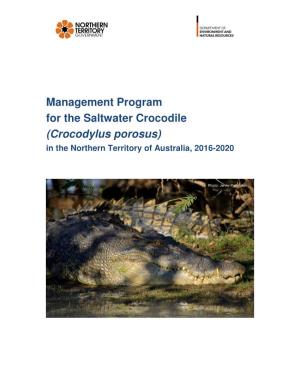 Management Program for the Saltwater Crocodile (Crocodylus Porosus) in the Northern Territory of Australia, 2016-2020