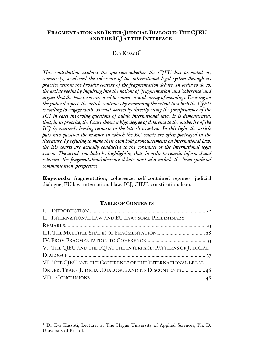 Eva Kassoti This Contribution Explores the Question Whether the CJEU Has