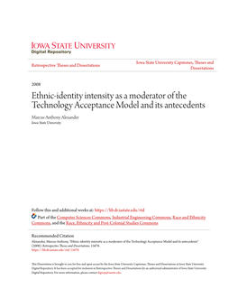 Ethnic-Identity Intensity As a Moderator of the Technology Acceptance Model and Its Antecedents Marcus Anthony Alexander Iowa State University