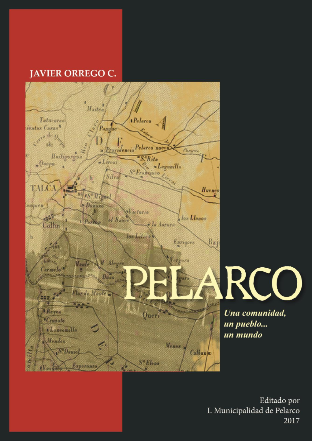 Pelarco. Una Comunidad, Un Pueblo… Un Mundo