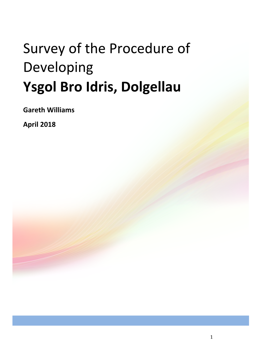 Survey of the Procedure of Developing Ysgol Bro Idris, Dolgellau