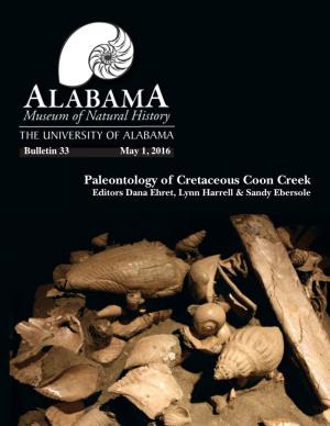 Paleontology of Cretaceous Coon Creek Editors Dana Ehret, Lynn Harrell & Sandy Ebersole BULLETIN ALABAMA MUSEUM of NATURAL HISTORY