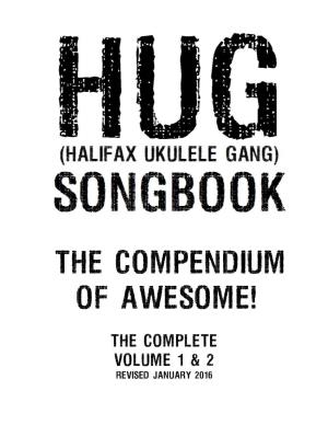 HUG Songbook Volume 1 & 2 a Collection of Songs Used by the Halifax Ukulele Gang (HUG) Halifax, Nova Scotia, Canada