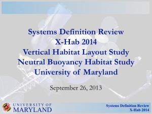Systems Definition Review X-Hab 2014 Vertical Habitat Layout Study Neutral Buoyancy Habitat Study University of Maryland