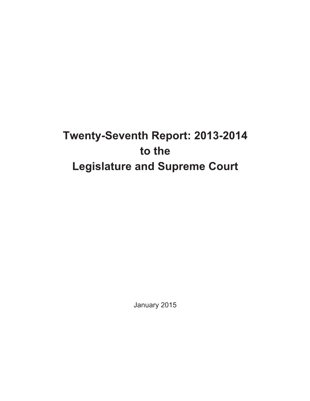 Twenty-Seventh Report: 2013-2014 to the Legislature and Supreme Court