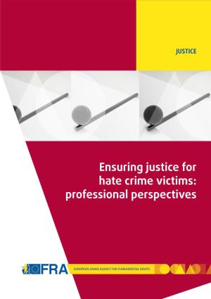Ensuring Justice for Hate Crime Victims: Professional Perspectives Europe Direct Is a Service to Help You Find Answers to Your Questions About the European Union